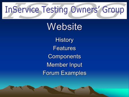 Website HistoryFeaturesComponents Member Input Forum Examples.