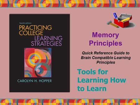 Memory Principles Quick Reference Guide to Brain Compatible Learning Principles Tools for Learning How to Learn.