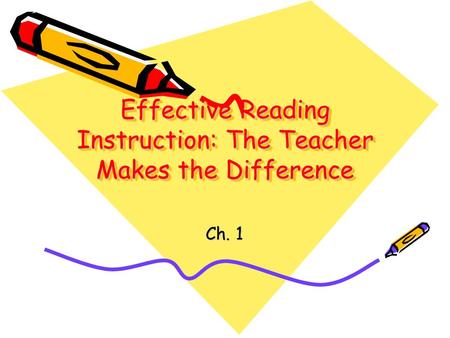 Effective Reading Instruction: The Teacher Makes the Difference