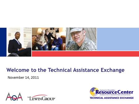 Welcome to the Technical Assistance Exchange November 14, 2011.