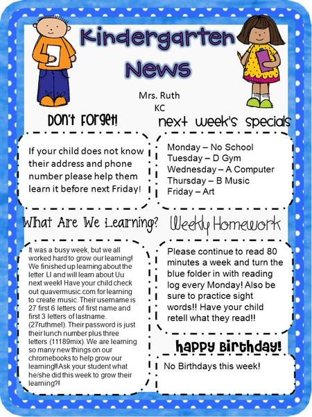 Mrs. Ruth September 20, 2014 It was a busy week, but we all worked hard to grow our learning! We finished up learning about the letter Ll and will learn.