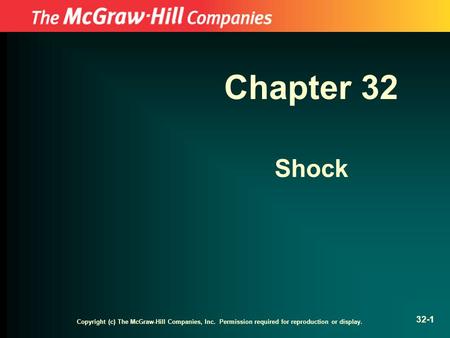 Chapter 32 Shock Copyright (c) The McGraw-Hill Companies, Inc. Permission required for reproduction or display.