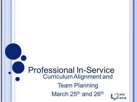 Professional In-Service Curriculum Alignment and Team Planning March 25 th and 26 th.