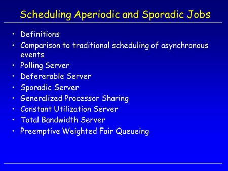 Scheduling Aperiodic and Sporadic Jobs