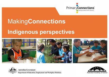 1 MakingConnections Indigenous perspectives. 2 Facilitator/s: Date: