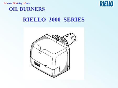 OIL BURNERS RIELLO 2000 SERIES.