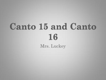 Mrs. Luckey. Circle 7, Round 3 The Violent Against Nature Roving band of Sodomites (still burning sand and “raining” fire) Ser Brunetto Latino stops him.