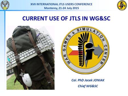 XVII INTERNATIONAL JTLS USERS CONFERENCE CURRENT USE OF JTLS IN WG&SC