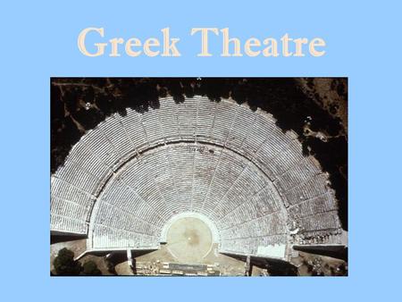 Greek Theatre. Dionysis Greek god of wine, fertility, and revelry Events of his life linked him to the cycle of the seasons and the recurring pattern.