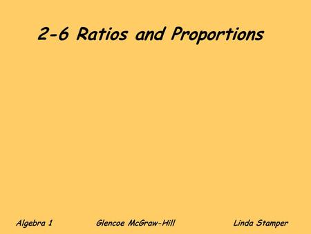 2-6 Ratios and Proportions