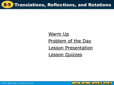 Warm Up Problem of the Day Lesson Presentation Lesson Quizzes.