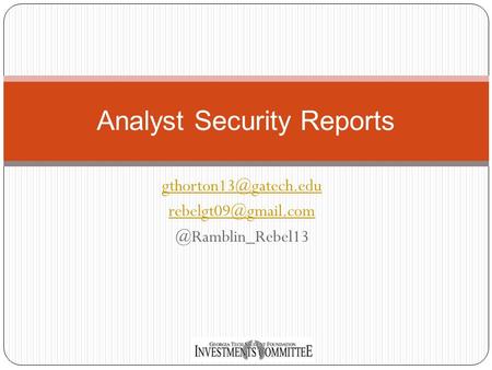 @Ramblin_Rebel13 Analyst Security Reports.