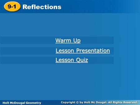 Reflections 9-1 Warm Up Lesson Presentation Lesson Quiz