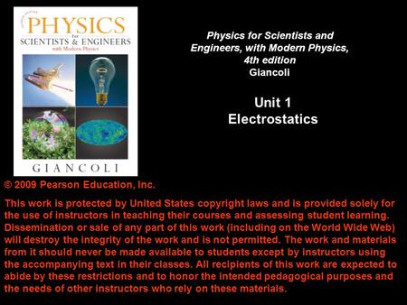 Copyright © 2009 Pearson Education, Inc. © 2009 Pearson Education, Inc. This work is protected by United States copyright laws and is provided solely for.