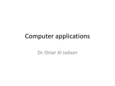 Computer applications Dr. Omar Al Jadaan. Computer applications Information technology helping to solve crime: to detect crime, information must be accurate.