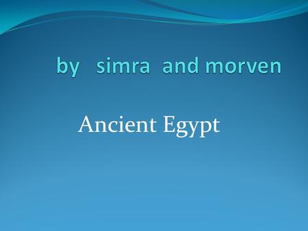 Ancient Egypt. Ancient egypt These are hieroglyphs, Egyptians used them to write.