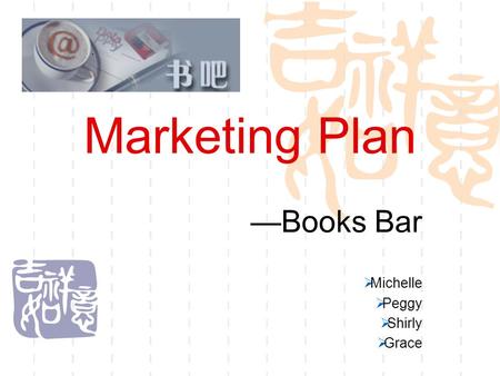 Marketing Plan —Books Bar  Michelle  Peggy  Shirly  Grace.