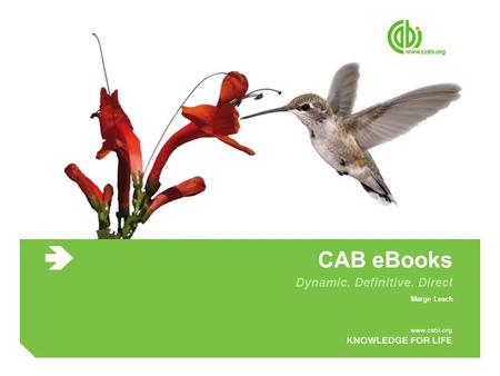 CAB eBooks Dynamic. Definitive. Direct Margo Leach.