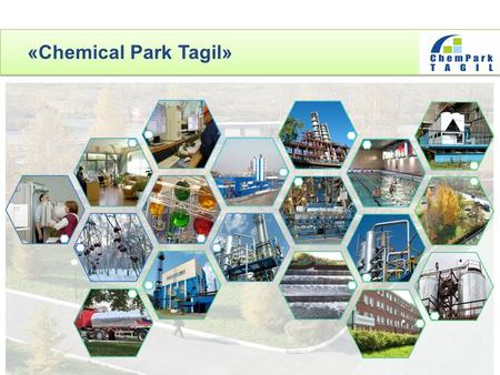 «Chemical Park Tagil». Population of Nizhny Tagil comprises about 390 thousand people. Major local and regional industries are ferrous metallurgy, machine.