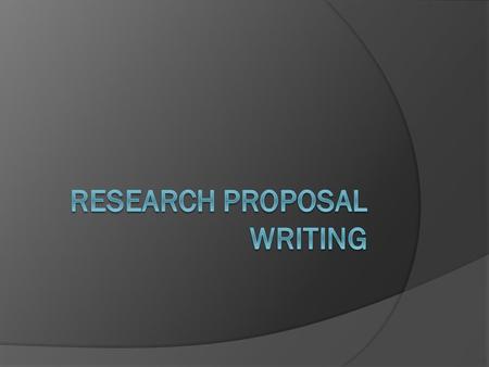 Research Proposal  Most students and beginning researchers do not fully understand what a research proposal means, nor do they understand its importance.