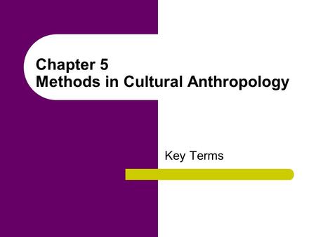 Chapter 5 Methods in Cultural Anthropology