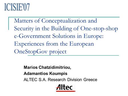 Matters of Conceptualization and Security in the Building of One-stop-shop e-Government Solutions in Europe: Experiences from the European OneStopGov project.