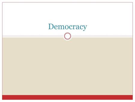 Democracy. What is a Democracy A Form of government, where a constitution guarantees basic personal and political rights, fair and free elections, and.