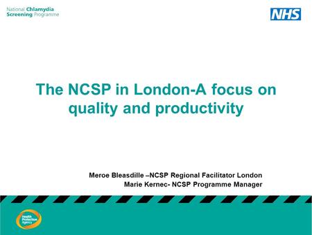 The NCSP in London-A focus on quality and productivity Meroe Bleasdille –NCSP Regional Facilitator London Marie Kernec- NCSP Programme Manager.