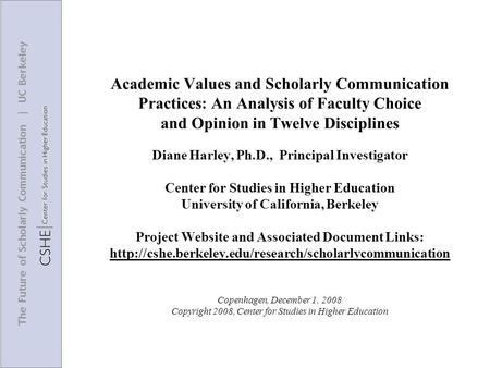 The Future of Scholarly Communication | UC Berkeley Academic Values and Scholarly Communication Practices: An Analysis of Faculty Choice and Opinion in.