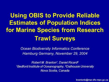 Using OBIS to Provide Reliable Estimates of Population Indices for Marine Species from Research Trawl Surveys Ocean Biodiversity Informatics Conference.