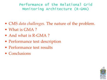 Performance of the Relational Grid Monitoring Architecture (R-GMA) CMS data challenges. The nature of the problem. What is GMA ? And what is R-GMA ? Performance.