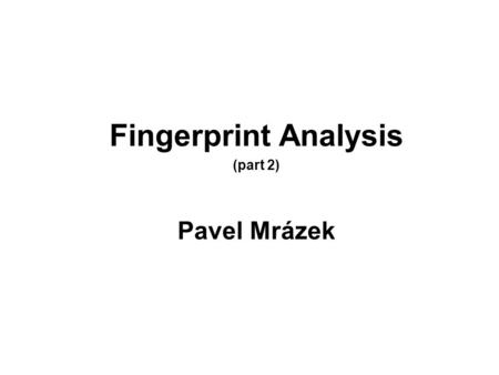 Fingerprint Analysis (part 2) Pavel Mrázek. Local ridge frequency.