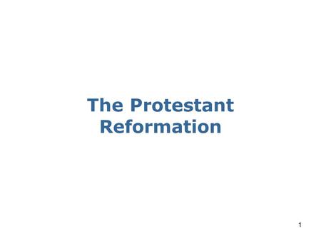 1 The Protestant Reformation Definitions Protest To express strong objection Reform To improve by correcting errors.