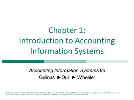 © 2011 Cengage Learning. All Rights Reserved. May not be copied, scanned, or duplicated, in whole or in part, except for use as permitted in a license.