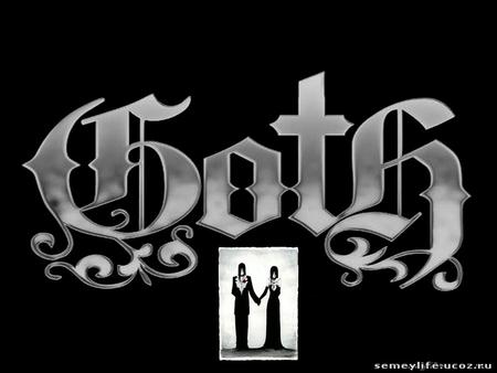 GOTH. ORIGIN. The part the punk of groups has replaced the sounding with more depressive and image.Bauhaus, Sex Gang Children, Joy Division, Southern.