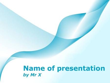 Powerpoint Templates Page 1 Powerpoint Templates Name of presentation by Mr X.