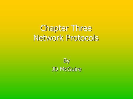 Chapter Three Network Protocols By JD McGuire ARP Address Resolution Protocol Address Resolution Protocol The core protocol in the TCP/IP suite that.