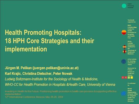 Co-ordinated by: World Health Organization European Office for Integrated Health Care Services, Barcelona Technically supported by: WHO Collaborating Centre.