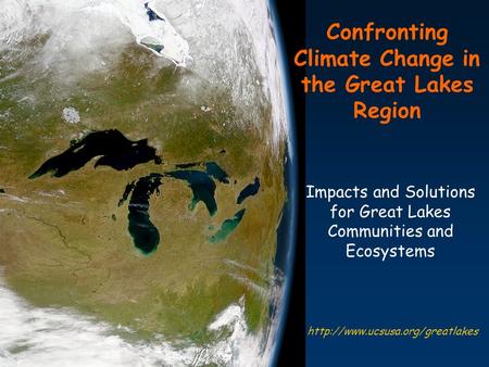 Confronting Climate Change in the Great Lakes Region Impacts and Solutions for Great Lakes Communities and Ecosystems