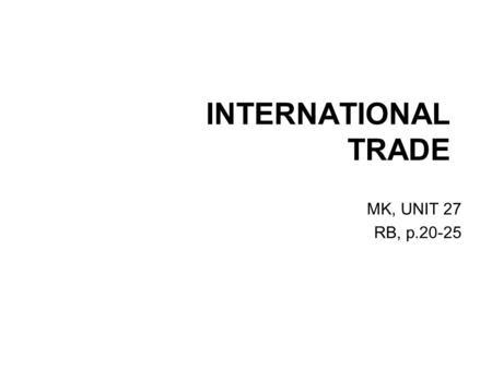 INTERNATIONAL TRADE MK, UNIT 27 RB, p.20-25.