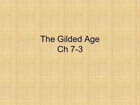 The Gilded Age Ch 7-3. Political Machine- an organized group that controlled a political party in a city. Political boss- sometimes the mayor of the city.