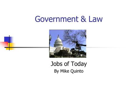 Government & Law Jobs of Today By Mike Quinto. Lawyer There are two main types of lawyers. They are Barristers and Solicitors. Barristers are also called.