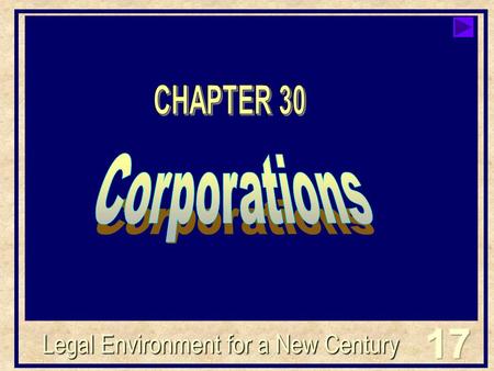 Legal Environment for a New Century. Click your mouse anywhere on the screen when you are ready to advance the text within each slide. After the starburst.