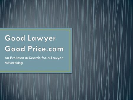 An Evolution in Search-for-a-Lawyer Advertising. $20 Billion/Year Wholesale Advertising/Referral Fees = C2L2L (C2L2L: Client to Lawyer to Lawyer) Paying.