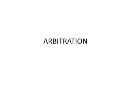 ARBITRATION. When you´re making a business deal, it´s always wise to read the small print i your contract. Companies often include mandatory arbitration.