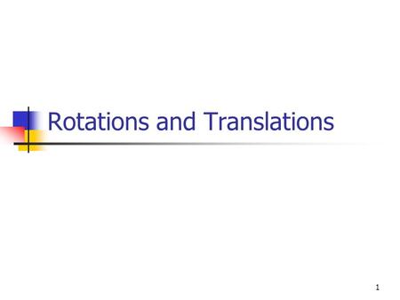 Rotations and Translations 1. Mathematical terms The inner product of 2 vectors a,b is defined as: The cross product of 2 vectors is defined as: A unit.