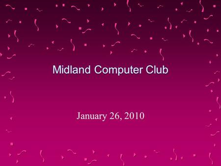 January 26, 2010. Agenda Welcome to Meeting & Meet New Attendees2 What will be talking about tonight2 Brief Business Meeting – 15 Upcoming Topics Members.