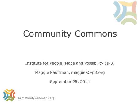 Community Commons Institute for People, Place and Possibility (IP3)