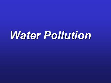 Water Pollution.