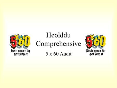 Heolddu Comprehensive 5 x 60 Audit. What school year are you in?